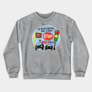 Call Me Old Fashioned But I Still Use Turn Lanes Crewneck Sweatshirt